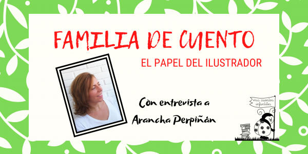 Familia de cuento: El papel del ilustrador con Arancha Perpiñán