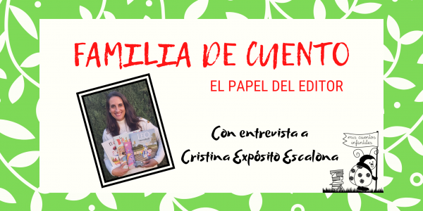 Familia de cuento: El papel del editor con Cristina Expósito